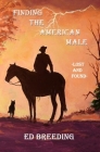 Finding the American Male: -Lost And Found- By Ed Breeding Cover Image