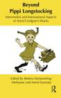 Beyond Pippi Longstocking: Intermedial and International Approaches to Astrid Lindgren's Work (Children's Literature and Culture) Cover Image