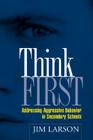 Think First: Addressing Aggressive Behavior in Secondary Schools (The Guilford School Practitioner Series) Cover Image