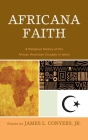 Africana Faith: A Religious History of the African American Crusade in Islam By James L. Conyers Cover Image
