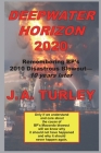 Deepwater Horizon 2020: Remembering BP's 2010 Disastrous Blowout-10 Years Later By J. A. Turley Cover Image