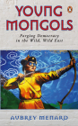 Young Mongols: Forging Democracy in the Wild, Wild East By Aubrey Menard Cover Image