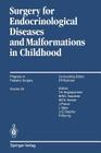 Surgery for Endocrinological Diseases and Malformations in Childhood (Progress in Pediatric Surgery #26) Cover Image