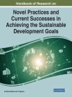 Handbook of Research on Novel Practices and Current Successes in Achieving the Sustainable Development Goals Cover Image