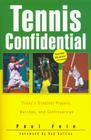 Tennis Confidential: Today's Greatest Players, Matches, and Controversies Cover Image