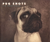 Pug Shots By Jim Dratfield Cover Image