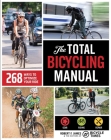 The Total Bicycling Manual: 268 Ways to Optimize Your Ride By Robert F. James, Bicycle Times  Cover Image
