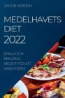 Medelhavets Diet 2022: Enkla Och Bekväma Recept För Att Vara I Form By Jakob Nordin Cover Image