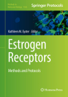 Estrogen Receptors: Methods and Protocols (Methods in Molecular Biology #1366) By Kathleen M. Eyster (Editor) Cover Image