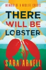 There Will Be Lobster: Memoir of a Midlife Crisis Cover Image