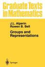 Groups and Representations (Graduate Texts in Mathematics #162) By J. L. Alperin, Rowen B. Bell Cover Image