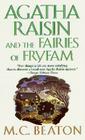 Agatha Raisin and the Fairies of Fryfam By M. C. Beaton Cover Image