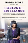 The Bridge to Brilliance: How One Woman and One Community Are Inspiring the World Cover Image