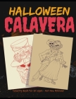Halloween Calavera Coloring Book For all ages - Hot New Release: 50+ illustrations Skull, Calavera, Rotten, Zombie ... To fear to color! Happy Hallowe Cover Image