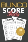 Bunco Score Sheets: 110 Sheets Score Keeping for Bunco Game Lovers, Bunco Dice gamer, Bunco Score Cards and Bunco Party Supplier Cover Image