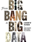 From Big Bang to Big Data: A History of the Media Cover Image