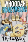 Whoodah Honeymoons By T. K. Cassidy Cover Image