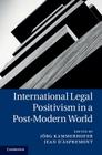 International Legal Positivism in a Post-Modern World Cover Image