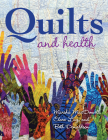 Quilts and Health By Marsha MacDowell, Clare Luz, Beth Donaldson Cover Image