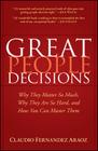 Great People Decisions: Why They Matter So Much, Why They Are So Hard, and How You Can Master Them By Claudio Fernández-Aráoz Cover Image