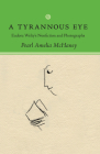 A Tyrannous Eye: Eudora Welty's Nonfiction and Photographs By Pearl Amelia McHaney Cover Image