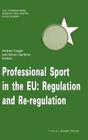 Professional Sport in the Eu: Regulation and Re-Regulation By Andrew Caiger (Editor) Cover Image