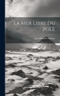 La Mer Libre Du Pole Cover Image