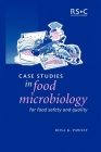 Case Studies in Food Microbiology for Food Safety and Quality By Rosa K. Pawsey Cover Image