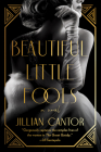 Beautiful Little Fools: A Novel By Jillian Cantor Cover Image