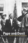 Pope and Devil: The Vatican's Archives and the Third Reich By Hubert Wolf, Kenneth Kronenberg (Translator) Cover Image