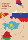 Introduction to the Eurasian Economic Union By Evgeny Vinokurov Cover Image