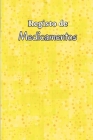 Livro de registo de Medicamentos: Livro de Registro de Medicação de Segunda a Domingo Livro diário de tabela de medicamentos com caixas de seleção Cover Image