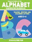 Trace Letters Of The Alphabet Handwriting Workbook: Tracing, Writing and Coloring Letters of the Alphabets for Children Ages 3-4 By Schooltime Fun Cover Image