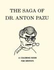 The Saga of Dr. Anton Pazu: A Coloring Book for Dentists By Neil B. Brahe Cover Image