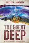 The Great Deep: Where Science and Scripture Collide By Shirley E. Andersen Cover Image