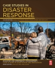 Case Studies in Disaster Response: A Volume in the Disaster and Emergency Management: Case Studies in Adaptation and Innovation Series Cover Image