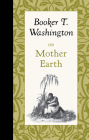 On Mother Earth By Booker Washington Cover Image