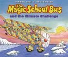 The Magic School Bus And The Climate Challenge By Joanna Cole, Bruce Degen (Illustrator) Cover Image