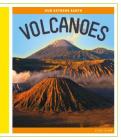 Volcanoes (Our Extreme Earth) By Elsie Olson Cover Image