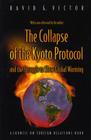 The Collapse of the Kyoto Protocol: And the Struggle to Slow Global Warming (Council on Foreign Relations Book) Cover Image