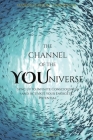 The Channel of the YOUniverse: Sync Up To Infinite Consciousness and Activate your Energetic Potential By Cody Singh Cover Image