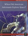 When Did American Astronauts Explore? (Level C) Cover Image