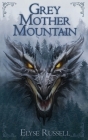 Grey Mother Mountain By Elyse Russell Cover Image