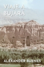 Viaje a Bujará: Un periplo por India, Afganistán y Persia By Alexander Burnes, Daniel Jorge Hernandez Rivero (Translator) Cover Image