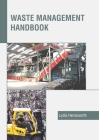 Waste Management Handbook By Lydia Hemsworth (Editor) Cover Image