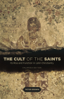 The Cult of the Saints: Its Rise and Function in Latin Christianity, Enlarged Edition Cover Image