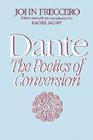 Dante: The Poetics of Conversion By John Freccero, Rachel Jacoff (Editor), Rachel Jacoff (Illustrator) Cover Image