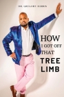 How I Got Off That Tree Limb Cover Image