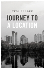 Journey to a Location By Tito Perdue Cover Image