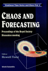 Chaos and Forecasting - Proceedings of the Royal Society Discussion Meeting (Nonlinear Time Series and Chaos #2) Cover Image